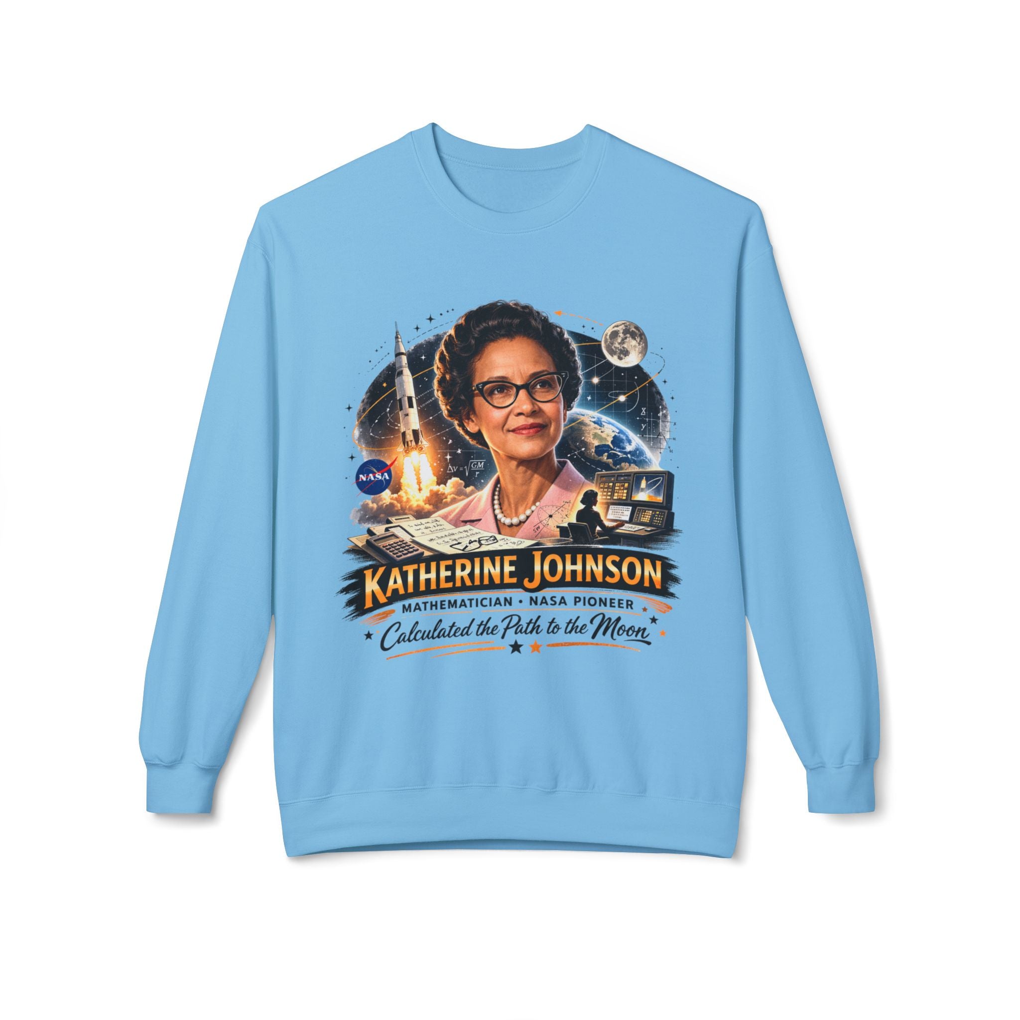 Katherine Johnson Tribute Sweatshirt — NASA Mathematician 'Calculated the Path to the Moon' Crewneck